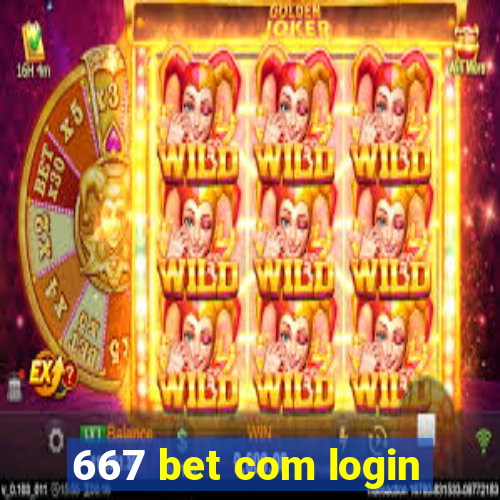 667 bet com login